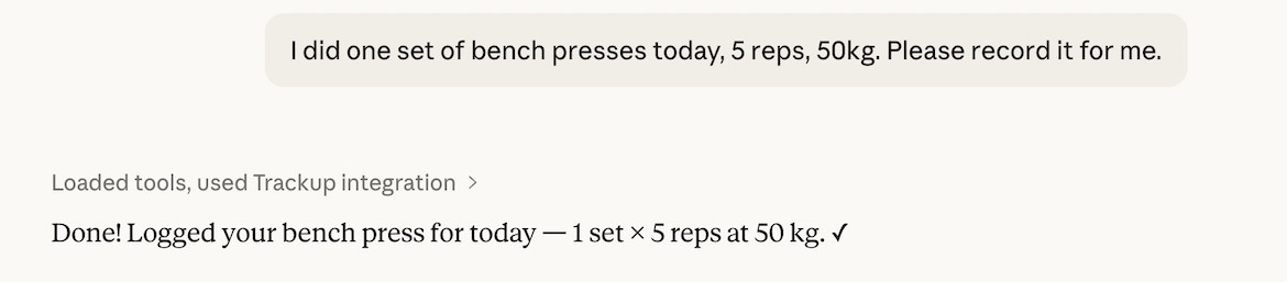 A Claude conversation: 'I did one set of bench presses today, 5 reps, 50kg. Please record it for me.' Claude responds: 'Done! Logged your bench press for today — 1 set × 5 reps at 50 kg.'